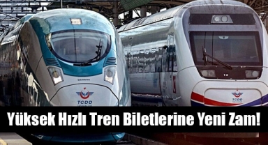 Yüksek Hızlı Tren Biletlerine Yeni Zam!
