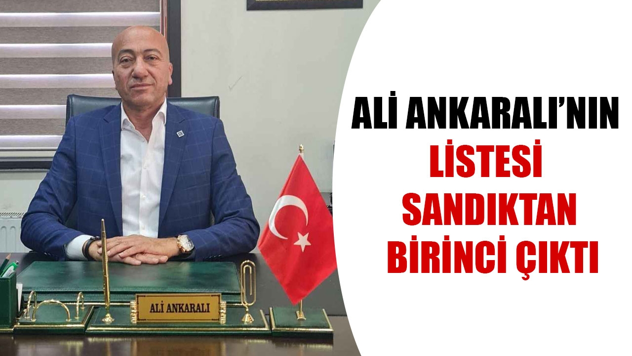 Ali Ankaralı'nın Listesi Sandıktan Birinci Çıktı