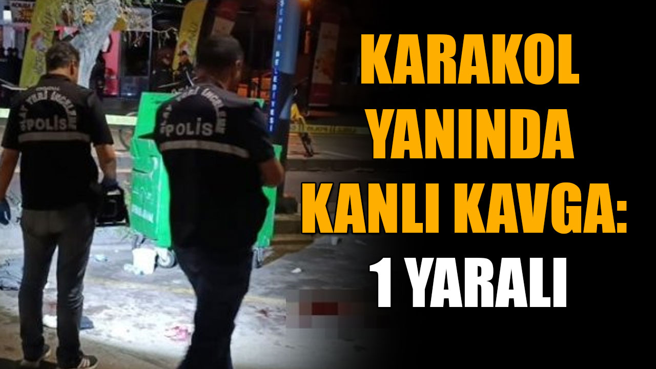 Karakol Yanında Kanlı Kavga: 1 Yaralı