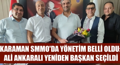 Karaman SMMO'da Yönetim Belli Oldu: Ali Ankaralı Yeniden Başkan Seçildi