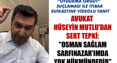 Avukat Hüseyin Mutlu'dan Sert Tepki: 