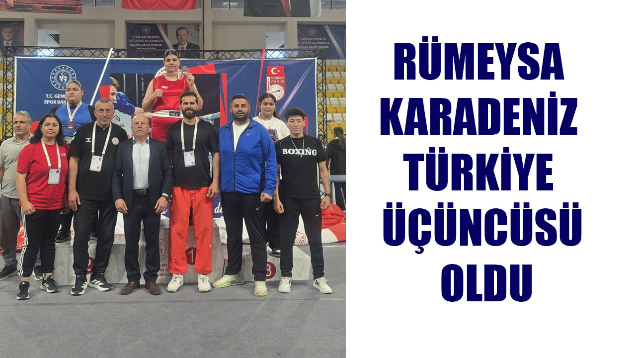 RÜMEYSA KARADENİZ TÜRKİYE ÜÇÜNCÜSÜ OLDU
