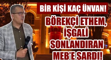 Börekçi Ethem, İşgali Sonlandıran MEB’e Sardı!