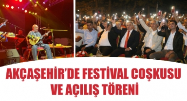 AKÇAŞEHİR’DE FESTİVAL COŞKUSU VE AÇILIŞ TÖRENİ