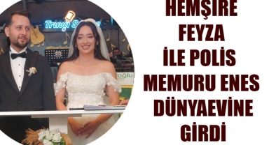 HEMŞİRE FEYZA İLE POLİS MEMURU ENES DÜNYAEVİNE GİRDİ