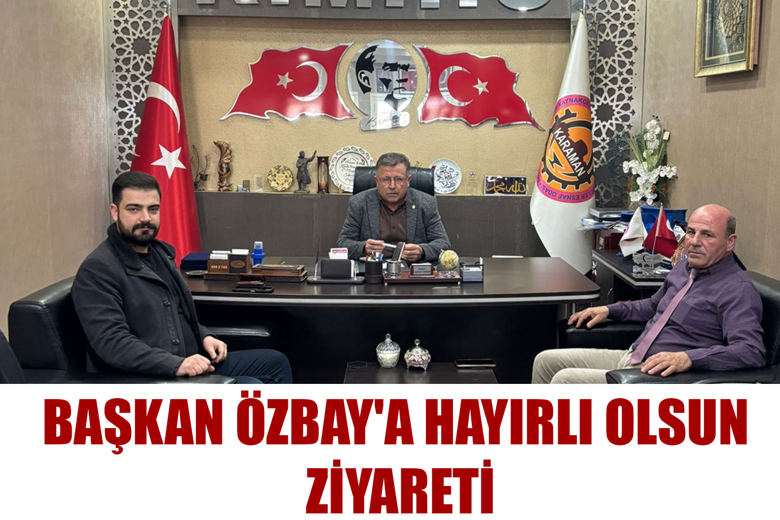 Başkan Özbay'a Hayırlı Olsun Ziyareti