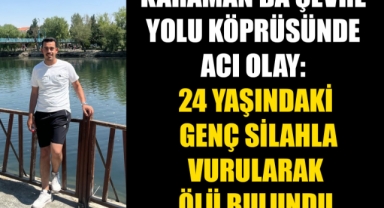 Karaman'da Çevre Yolu Köprüsünde Acı Olay