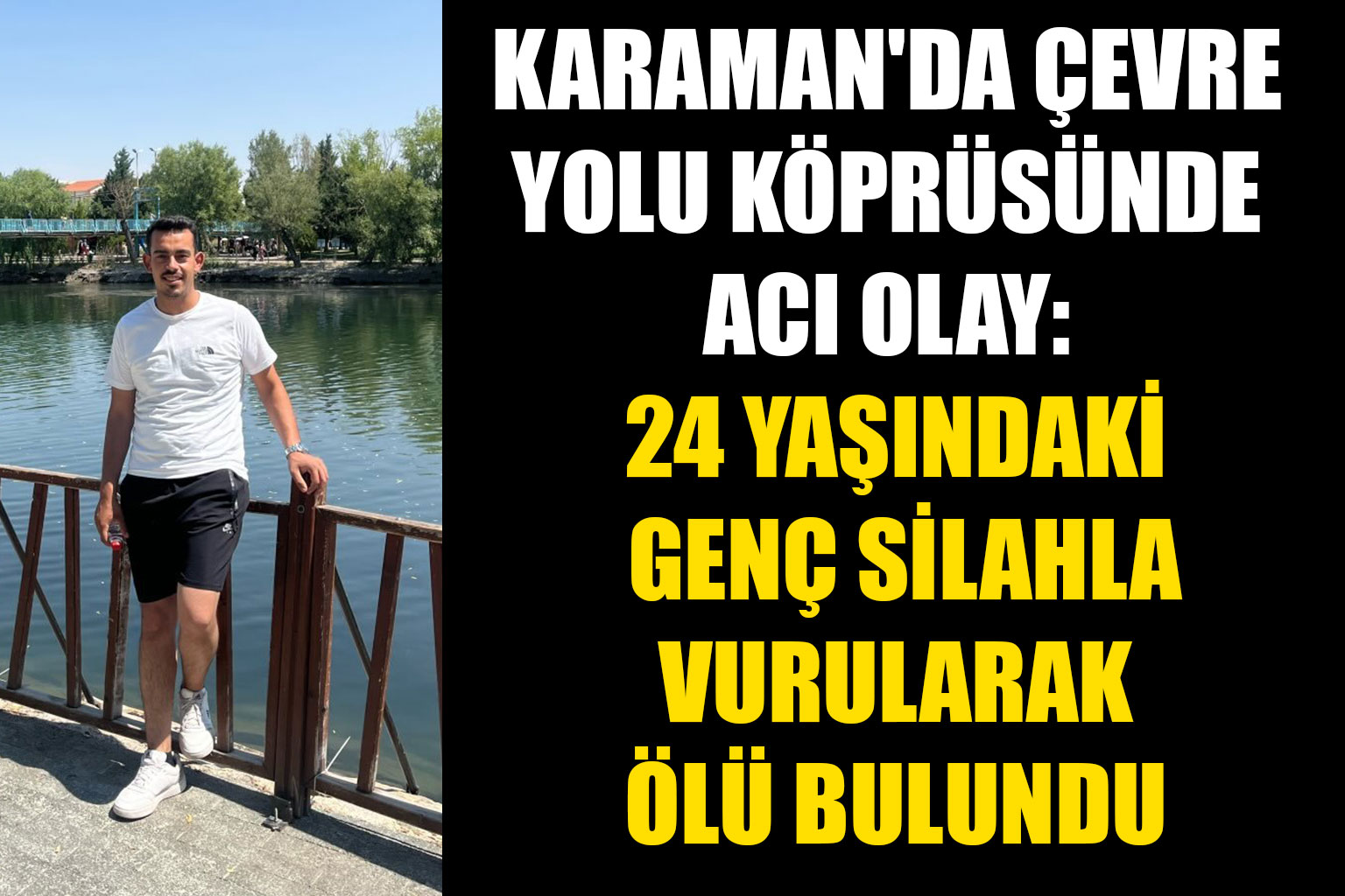 Karaman'da Çevre Yolu Köprüsünde Acı Olay