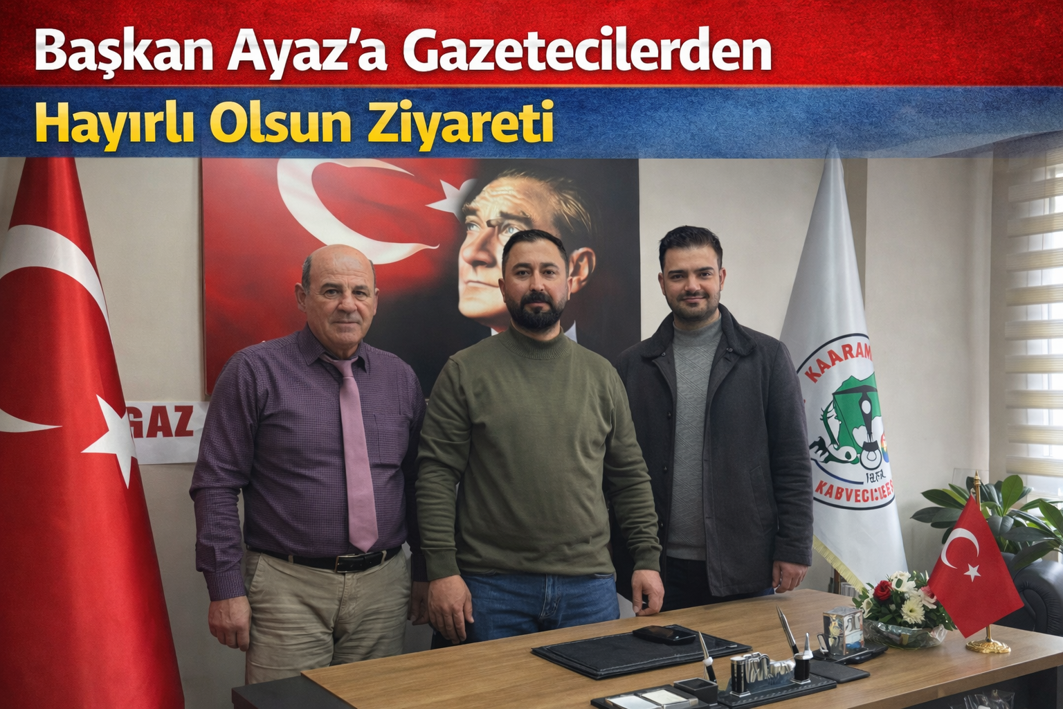 Başkan Ayaz’a Gazetecilerden Hayırlı Olsun Ziyareti