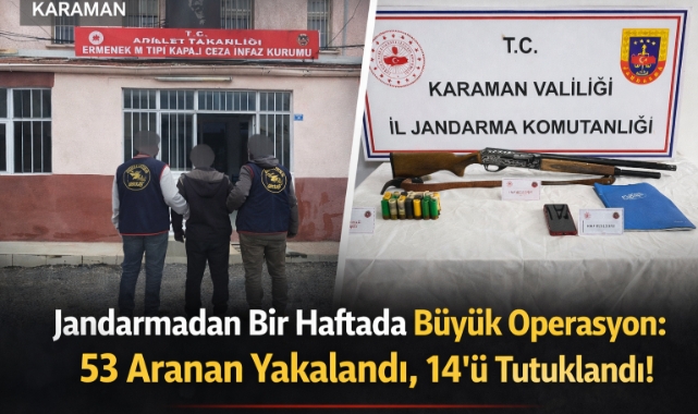 Jandarmadan Bir Haftada Büyük Operasyon: 53 Aranan Yakalandı, 14'ü Tutuklandı!