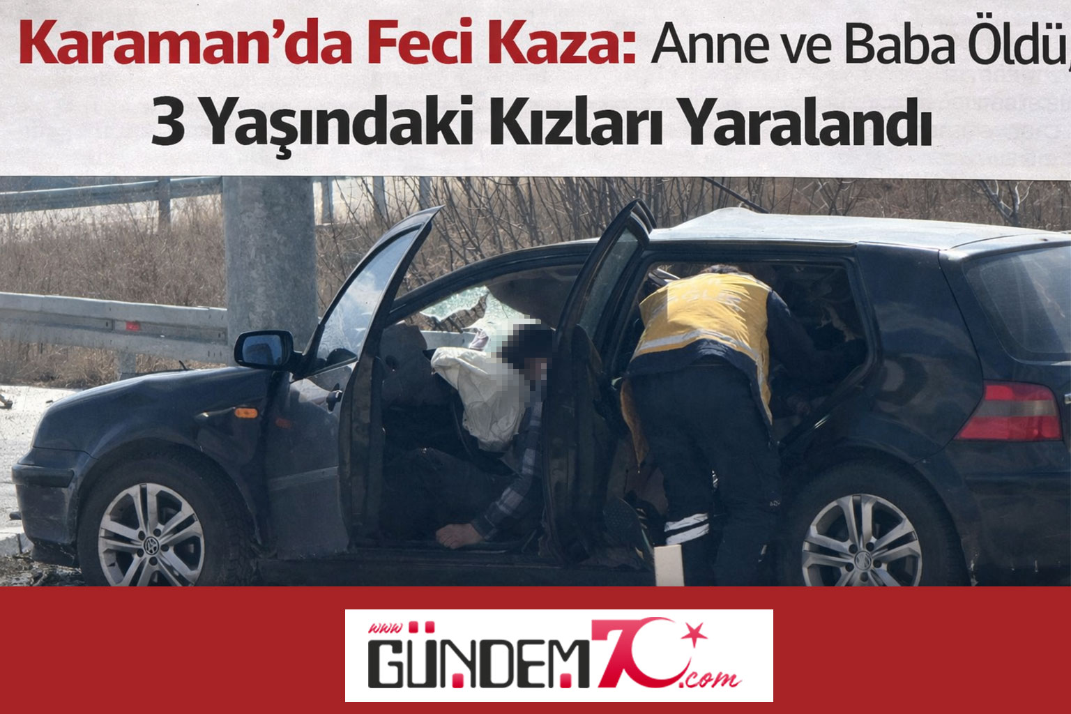 Karaman'da Feci Kaza: Anne ve Baba Öldü, 3 Yaşındaki Kızları Yaralandı