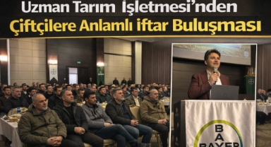 Uzman Tarım İşletmesi'nden Çiftçilere Anlamlı İftar Buluşması