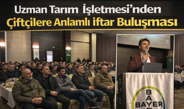 Uzman Tarım İşletmesi'nden Çiftçilere Anlamlı İftar Buluşması