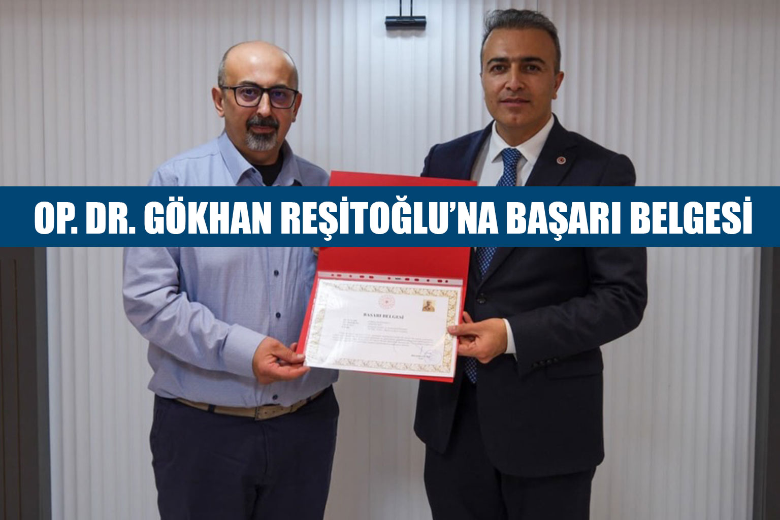  OP. DR. GÖKHAN REŞİTOĞLU’NA BAŞARI BELGESİ