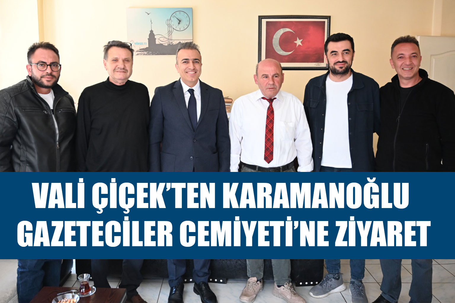 VALİ ÇİÇEK’TEN KARAMANOĞLU GAZETECİLER CEMİYETİ’NE ZİYARET
