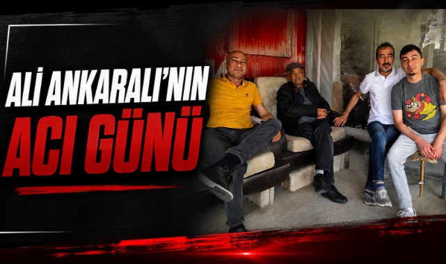 Ali Ankaralı’nın Acı Günü