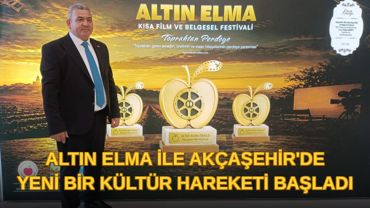 “ALTIN ELMA İLE AKÇAŞEHİR'DE YENİ BİR KÜLTÜR HAREKETİ BAŞLADI”