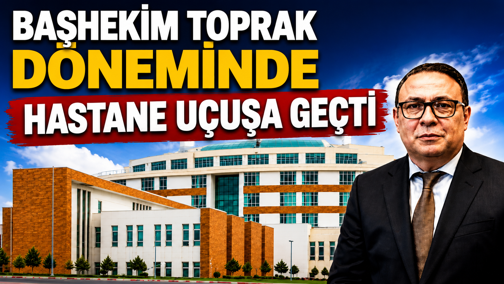 Başhekim Toprak Döneminde Hastane Uçuşa Geçti