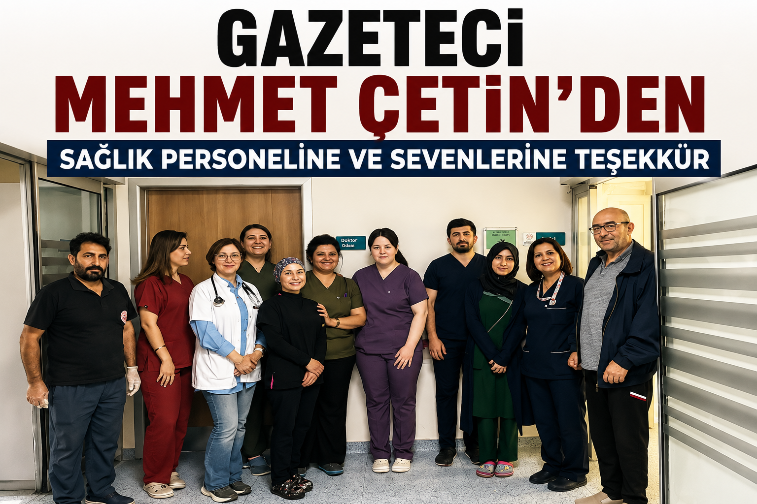 Gazeteci Mehmet Çetin’den Sağlık Personeline ve Sevenlerine Teşekkür
