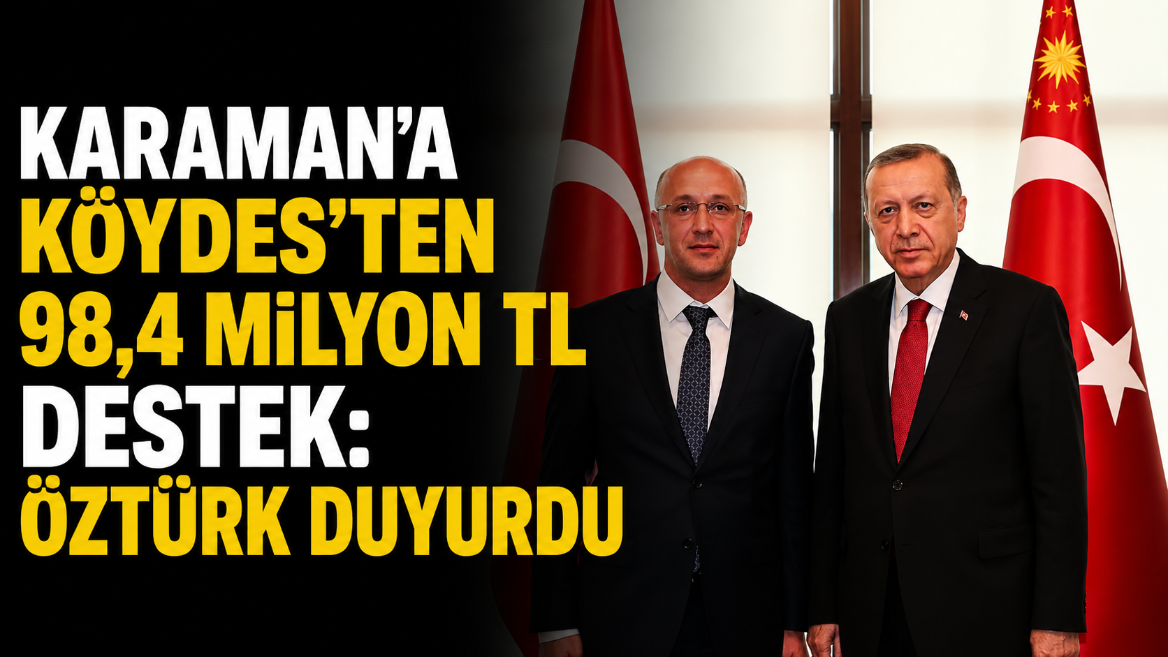 Karaman’a KÖYDES’ten 98,4 Milyon TL Destek: Öztürk Duyurdu