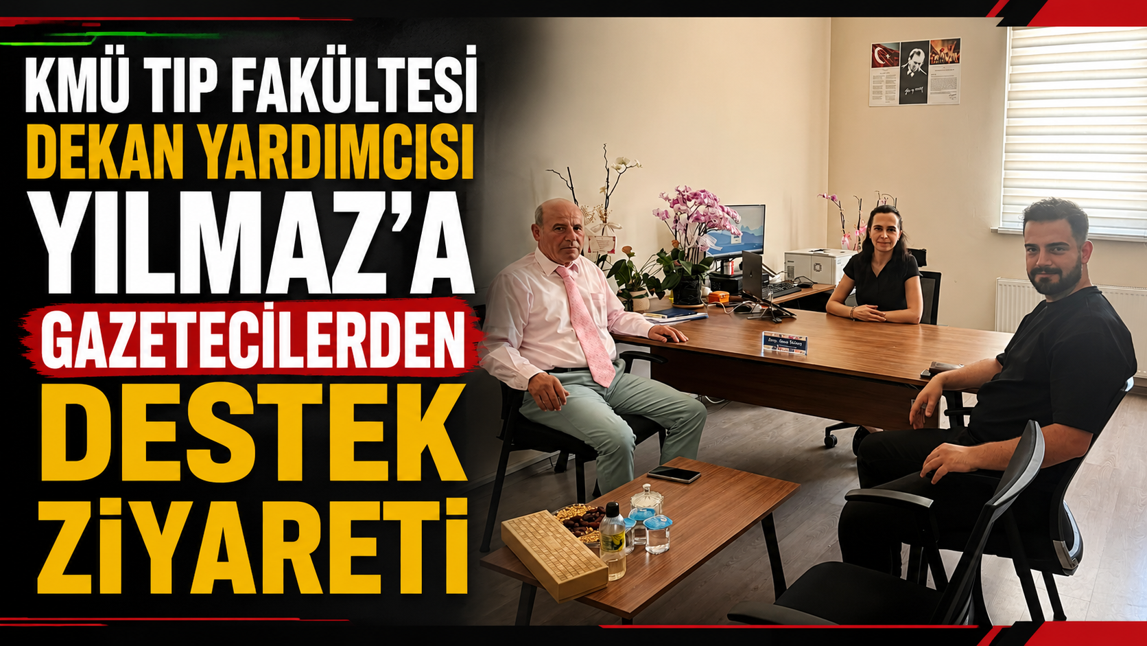 KMÜ Tıp Fakültesi Dekan Yardımcısı Yılmaz’a Gazetecilerden Destek Ziyareti
