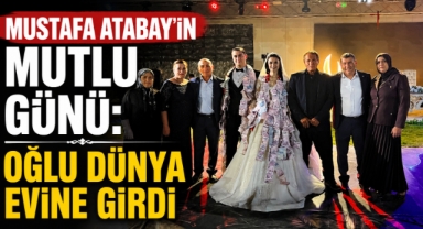 Mustafa Atabay’ın Mutlu Günü: Oğlu Dünya Evine Girdi