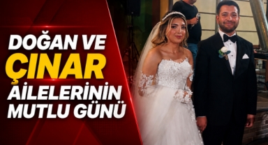 Doğan ve Çınar ailelerinin mutlu günü