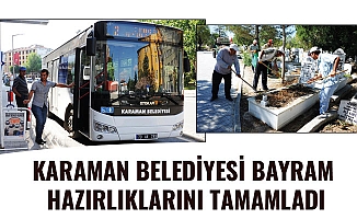 KARAMAN BELEDİYESİ BAYRAM HAZIRLIKLARINI TAMAMLADI