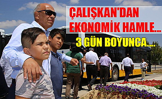 ÇALIŞKAN'DAN EKONOMİK HAMLE...
