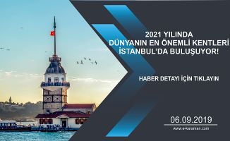 2021 YILINDA DÜNYANIN EN ÖNEMLİ KENTLERİ İSTANBUL’DA BULUŞUYOR!