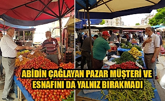 ABİDİN ÇAĞLAYAN PAZAR MÜŞTERİ VE ESNAFINI DA YALNIZ BIRAKMADI