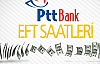 PTT Bank EFT Saatleri