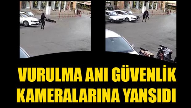 VURULMA ANI GÜVENLİK KAMERALARINA YANSIDI