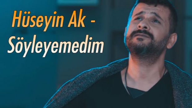 Hüseyin Ak - Söyleyemedim